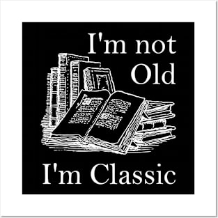 LIspe I'm Not Old I'm Classic Literature Books Funny Posters and Art